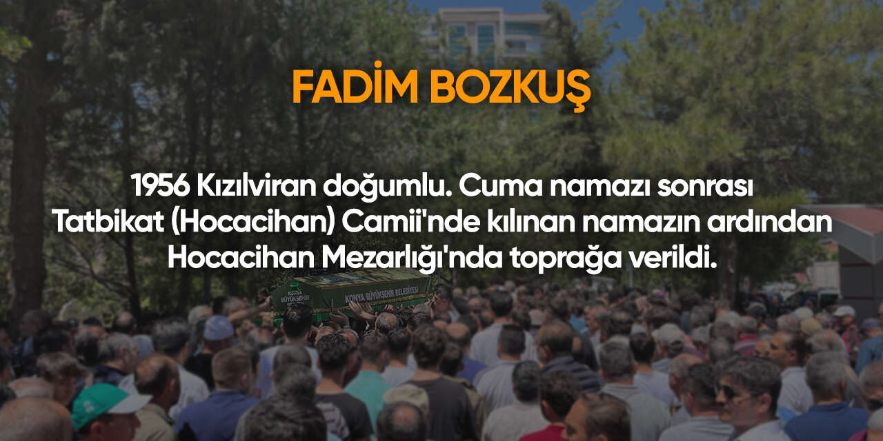 Konya'da bugün vefat edenler | 3 Temmuz 2026 8